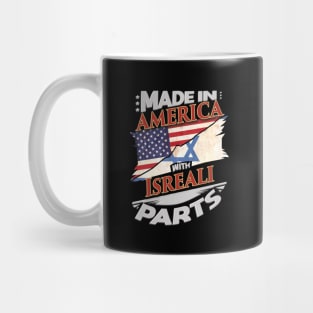 Made In America With Isreali Parts - Gift for Isreali From Israel Mug